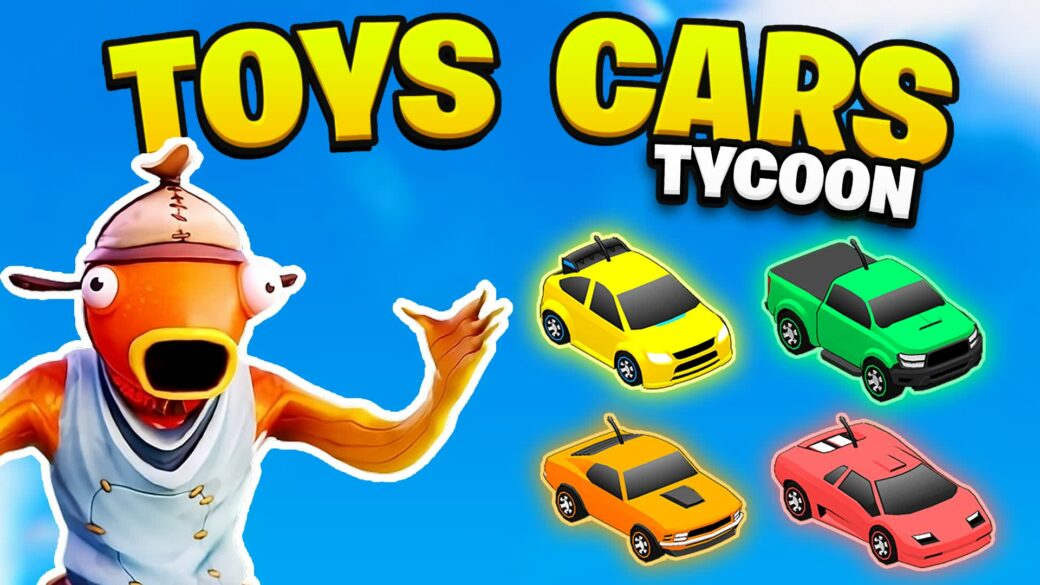 TOYS CARS TYCOON [ volvahit ] – Fortnite Creative Map Code